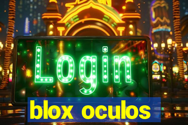 blox oculos